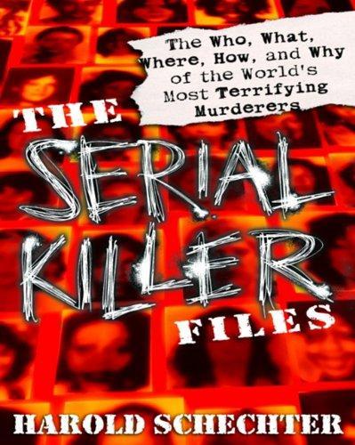 Harold Schechter: The Serial Killer Files (2004)