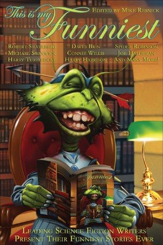 Mike Resnick: This Is My Funniest (Paperback, 2006, Benbella Books)