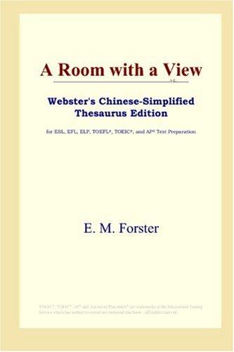 Edward Morgan Forster: A Room with a View (Webster's Chinese-Simplified Thesaurus Edition) (Paperback, 2006, ICON Group International, Inc.)