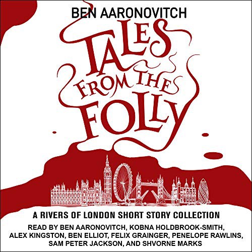 Penelope Rawlins, *removed*, Charlaine Harris, Alex Kingston, Ben Elliot, Felix Grainger, Kobna Holdbrook-Smith, Sam Peter Jackson, Shvorne Marks: Tales from the Folly (AudiobookFormat, 2020, Tantor Audio)