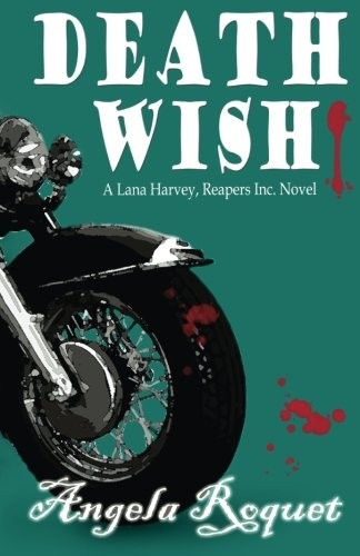 Angela Roquet: Death Wish (Paperback, 2015, CreateSpace Independent Publishing Platform)