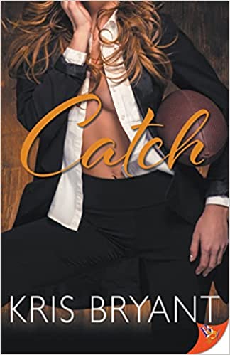 Kris Bryant: Catch (Paperback, 2023, Bold Strokes Books)