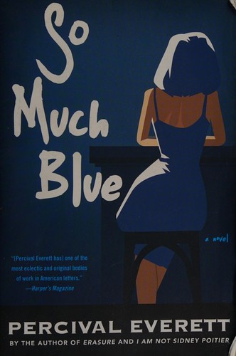 Percival L. Everett (duplicate): So much blue (2017)
