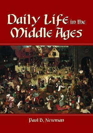 Paul B. Newman: Daily life in the Middle Ages (2001, McFarland & Company)