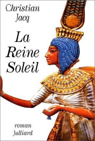 Christian Jacq: La Reine Soleil (Paperback, French language, Julliard)