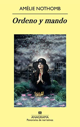 Amélie Nothomb, Sergi Pàmies Bertran: Ordeno y mando (Paperback, 2010, Editorial Anagrama S.A.)