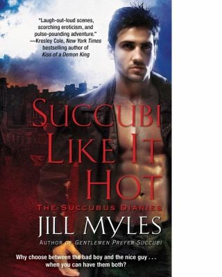Jill Myles: Succubi Like It Hot (2010, Pocket Star Books)