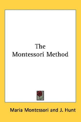 Maria Montessori: The Montessori Method (Hardcover, 2005, Kessinger Publishing, LLC)