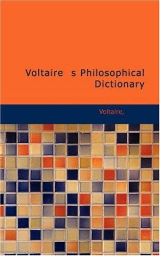 Voltaire: Voltaire\'s Philosophical Dictionary (Paperback, 2007, BiblioBazaar)