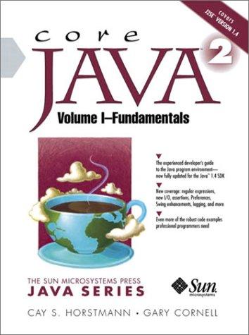 Cay S. Horstmann, Gary Cornell, Cay Horstmann: Core Java 2, Volume I (Paperback, 2002, Prentice Hall PTR)