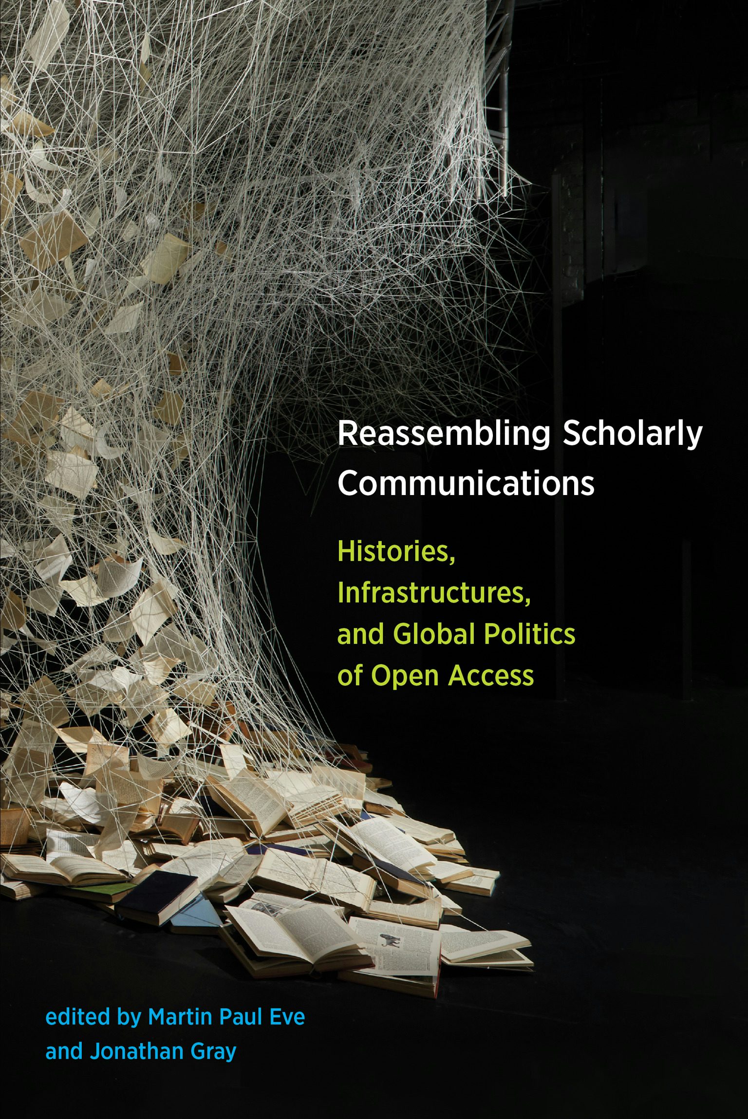 Martin Paul Eve, Jonathan Gray: Reassembling Scholarly Communications (EBook, 2020, MIT Press)