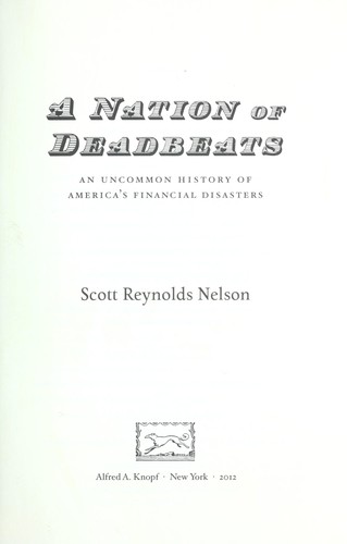 Scott Reynolds Nelson: A nation of deadbeats (2012, Alfred A. Knopf)