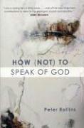 Peter Rollins: How (Not) to Speak of God (Paperback, 2006, Paraclete Press (MA))