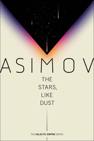 Isaac Asimov: Stars, Like Dust (Paperback, 2020, Random House Publishing Group)