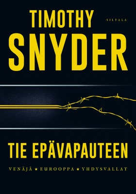Timothy Snyder, Antero Helasvuo: Tie epävapauteen (Paperback, suomi language, Siltala)