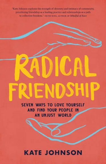 Kate Johnson: Radical Friendship (2021, Shambhala Publications, Incorporated)