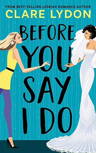 Clare Lydon: Before You Say I Do (Paperback, 2020, Custard Books)