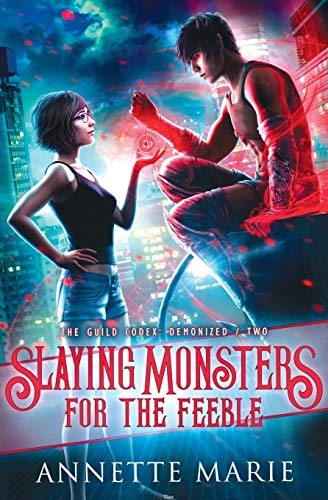 Annette Marie: Slaying Monsters for the Feeble (Paperback, 2019, Dark Owl Fantasy Inc, Dark Owl Fantasy Inc.)