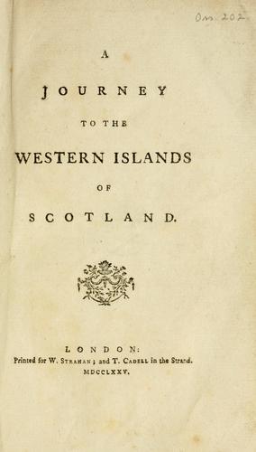 Samuel Johnson LL.D.: A journey to the western islands of Scotland.. (1775, Printed for W. Strahan; and T. Cadell in the Strand.)