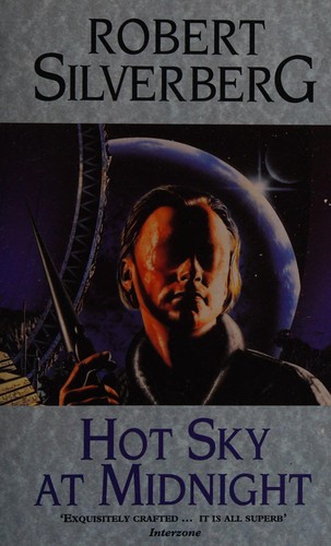 Robert Silverberg: Hot sky at midnight. (1994, HarperCollins)
