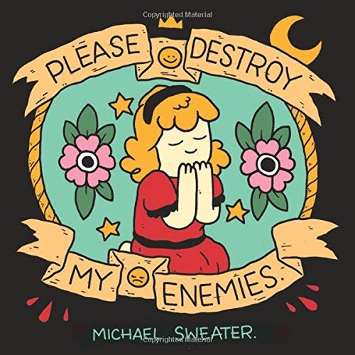 Michael Sweater: Please Destroy My Enemies (Paperback, 2016, Silver Sprocket)