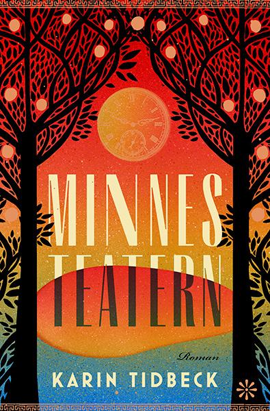 Karin Tidbeck: Minnesteatern (Hardcover, Svenska language, 2022, Karin Tidbeck)