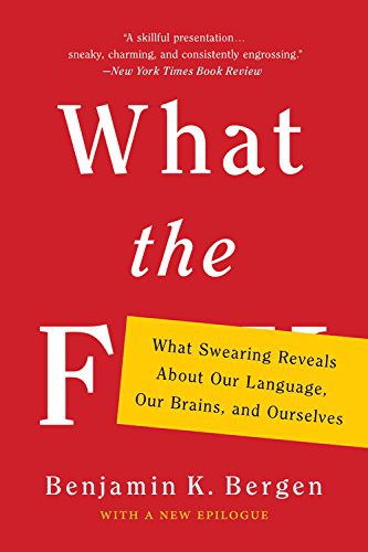Benjamin K. Bergen: What the F (Paperback, 2018, Basic Books)