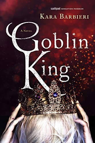 Kara Barbieri: Goblin King (Hardcover, 2020, Wednesday Books)