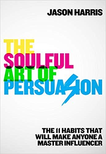 Jason Harris: The Soulful Art Of Persuasion (Hardcover, 2019, Currency)