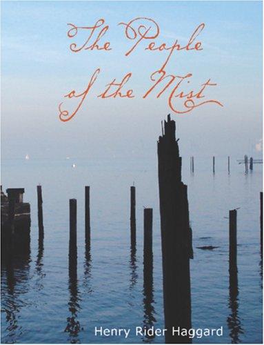 Henry Rider Haggard: The People of the Mist (Large Print Edition) (Paperback, 2006, BiblioBazaar)