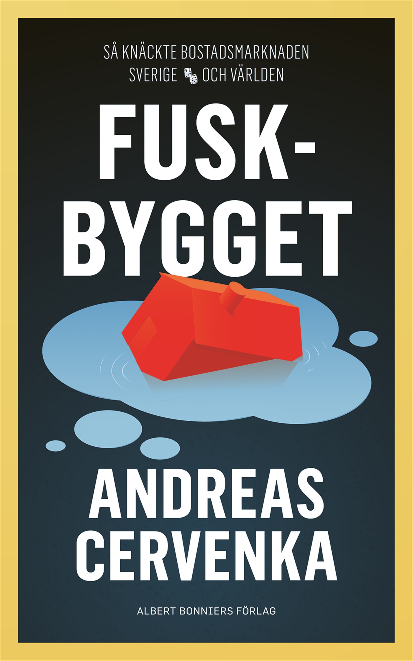 Andreas Cervenka: Fuskbygget (Hardcover, Swedish language, Albert Bonniers Förlag)