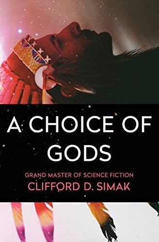Clifford D. Simak: A Choice of Gods (Paperback, 2018, Open Road Media Sci-Fi & Fantasy)