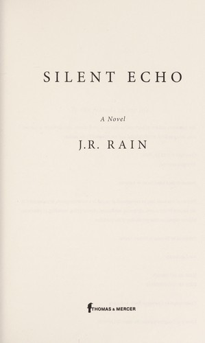 J. R. Rain: Silent echo (2013, Amazon Publishing)