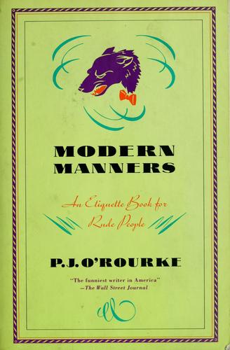 P. J. O'Rourke: Modern manners (1989, Atlantic Monthly Press)