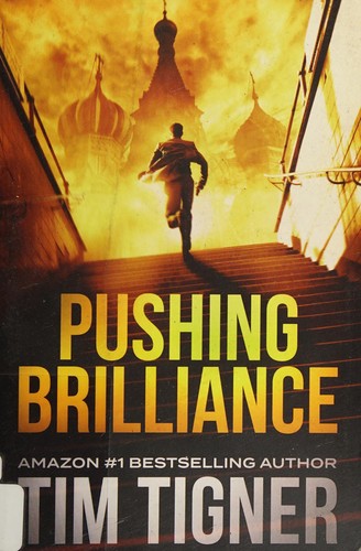 Tim Tigner: Pushing brilliance (2016, [publisher not identified])