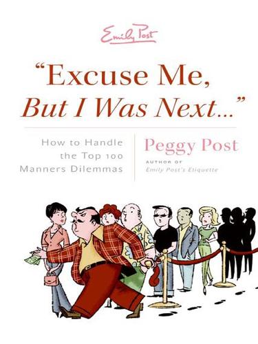 Peggy Post: Excuse Me, But I Was Next... (EBook, 2008, HarperCollins)