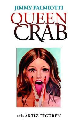 Jimmy Palmiotti: Queen Crab (2012, Image Comics)
