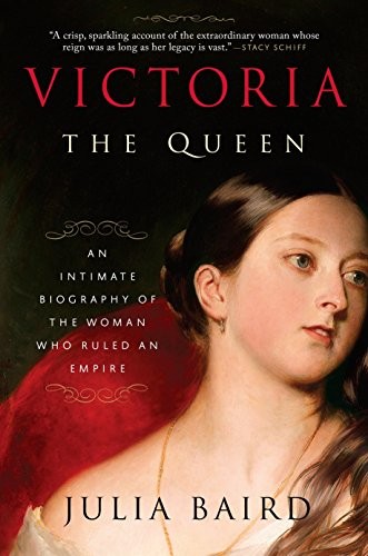 Julia Baird: Victoria : The Queen (Paperback, 2017, Random House Trade Paperbacks)