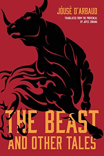 Jóusè d'Arbaud, Joyce Zonana: The Beast, and Other Tales (Paperback, 2020, Northwestern University Press)