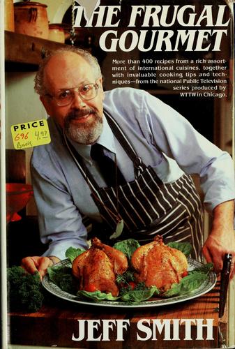 Jeff Smith: The Frugal gourmet (1984, Morrow)