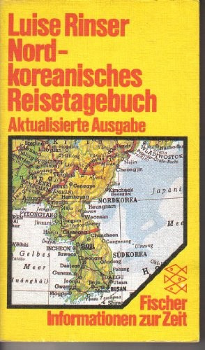 Luise Rinser: Nordkoreanisches Reisetagebuch (German language, 1981, Fischer Taschenbuch Verlag)