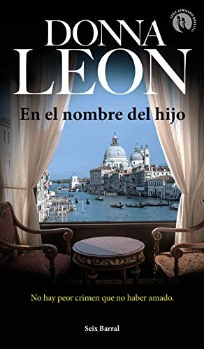 Donna Leon, Maia Figueroa Evans: En el nombre del hijo (Paperback, 2019, Seix Barral)