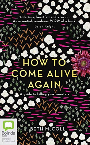Beth McColl: How to Come Alive Again (AudiobookFormat, 2019, Bolinda Audio)