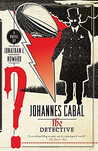 Jonathan L. Howard: Johannes Cabal the Detective (EBook, 2010, Anchor)