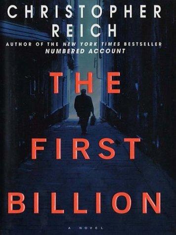 Christopher Reich: The first billion (2003, Thorndike Press)