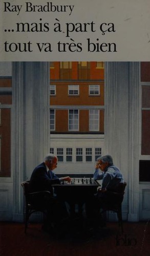 Ray Bradbury: ... Mais à part ça tout va très bien (Paperback, French language, 1999, Gallimard)