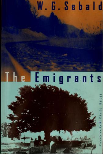 Winfried Georg Sebald: The emigrants (1997, New Directions)