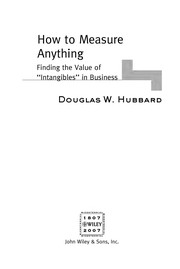 Douglas W. Hubbard: How to measure anything (2007, John Wiley & Sons)