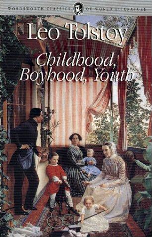 Leo Tolstoy: Childhood, Boyhood, Youth (Wordsworth Classics of World Literature) (Paperback, 2000, Wordsworth Edition)