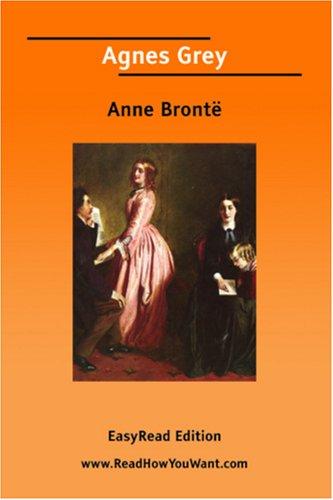 Anne Brontë: Agnes Grey [EasyRead Edition] (2006, ReadHowYouWant.com)